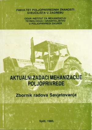 Aktualni zadaci mehanizacije poljoprivrede - zbornik radova savjetovanja Mile čuljat,stjepan Ivančan/uredili meki uvez