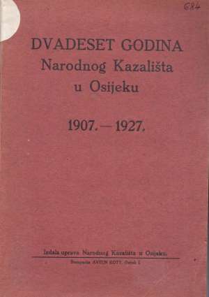 Dvadeset godina narodnog kazališta u osijeku 1907. - 1927.* Radoslav Bačić meki uvez