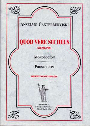 Quod vere sit deus - svezak prvi (na latinskom i hrvatskom) Anselmo Canterburyjski tvrdi uvez