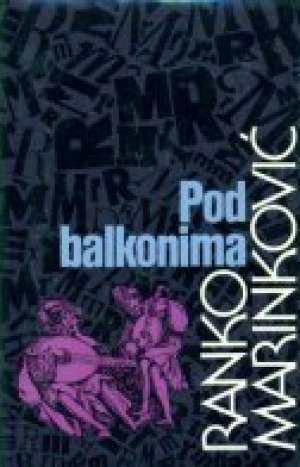 Pod balkonima Marinković Ranko tvrdi uvez