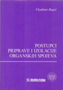 Postupci priprave i izolacije organskih spojeva Vladimir Rapić meki uvez