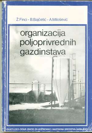 Organizacija poljoprivrednih gazdinstva Finci Bajčetić Milošević meki uvez