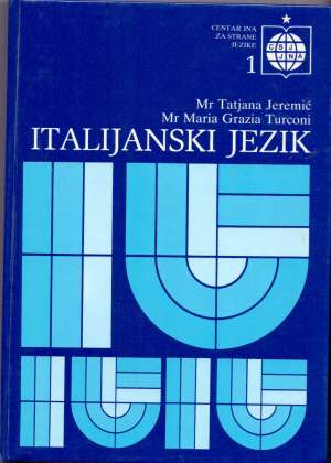 Italijanski jezik 1-2 - udžbenik italijanskog jezika Tatjana Jeremić, Maria Grazia Turconi tvrdi uvez