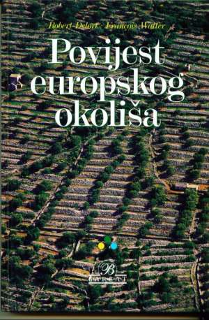 Povijest europskog okoliša* Robert Delort Francois Watter tvrdi uvez