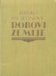 Robovi zemlje Angjelinović Danko tvrdi uvez