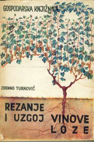 Rezanje i uzgoj vinove loze Zdenko Turković meki uvez