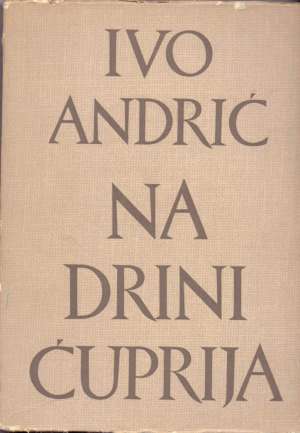 Na drini ćuprija Andrić Ivo meki uvez