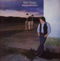 Gramofonska ploča Ricky Skaggs Highways & Heartaches EPC 85715, stanje ploče je 10/10