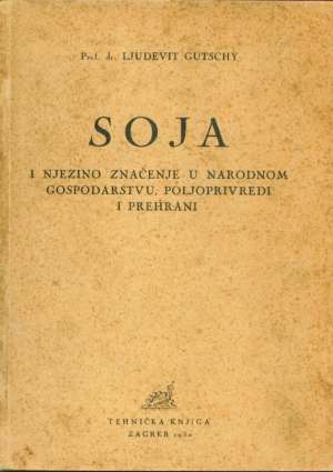 Soja i njezino značenje u narodnom gospodarstvu... Ljudevit Gutschy meki uvez