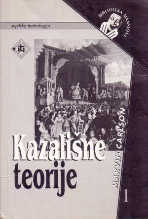 Kazališne teorije 1 - povijesni i kritički pregled od antike do 18. stoljeća Marvin Carlson meki uvez