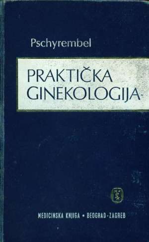 Praktična ginekologija W. Pschyrembel tvrdi uvez