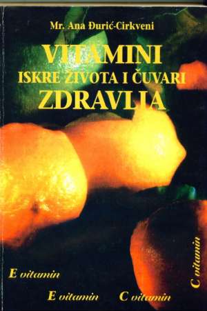 Vitamni iskre života i čuvari zdravlja Ana đurić Virkveni meki uvez