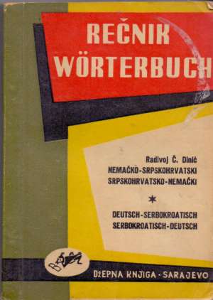 Nemačko-srpskohrvatski i srpskohrvatsko-nemački rečnik Radivoj č. Dinić meki uvez