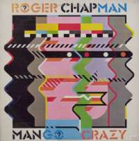 Gramofonska ploča Roger Chapman Mango Crazy LSY 10027, stanje ploče je 10/10