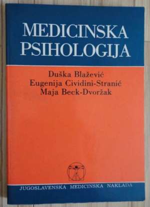 Medicinska psihologija Duška Blažević, Eugenija Cividini-stranić, Maja Becki-dvoržak meki uvez