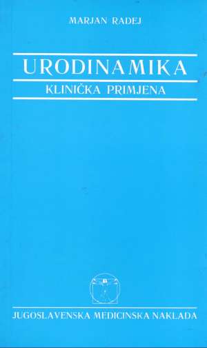 Urodinamika -klinička primjena Marjan Radelj meki uvez