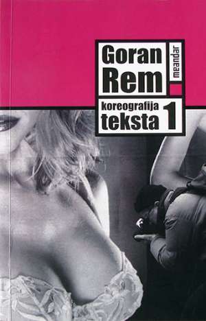 Koreografija teksta 1-2 Goran Rem meki uvez