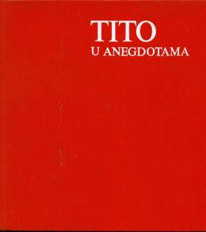 Tito u anegdotama Zvonko štaubringer - Miloje Popović tvrdi uvez