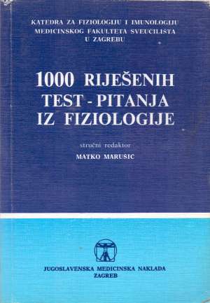 1000 riješenih test pitanja iz fiziologije Matko Marušić meki uvez