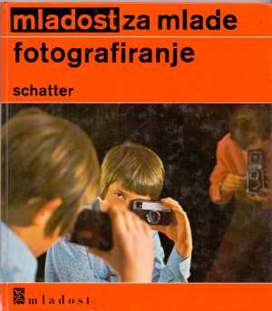 Fotografiranje - mladost za mlade Hans-reinhard Schatter tvrdi uvez