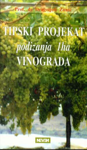 Tipski projekat podizanja 1ha vinograda Dragoljub žunić meki uvez