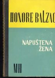 Napuštena žena Balzac Honore De tvrdi uvez