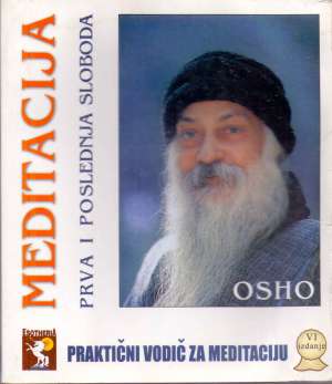 Meditacija - prva i poslednja sloboda(lošije stanje)* Osho meki uvez