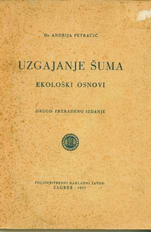 Uzgajanje šuma ekološki osnovi Andrija Petrančić meki uvez