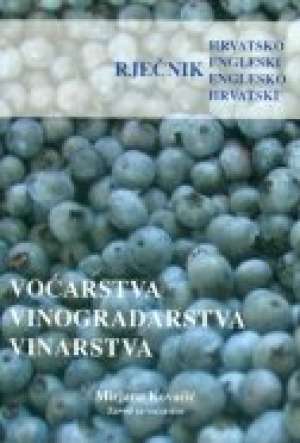 Rječnik hrvatsko engleski voćarstva vinogradarstva vinarstva Mirjana Kovačić meki uvez