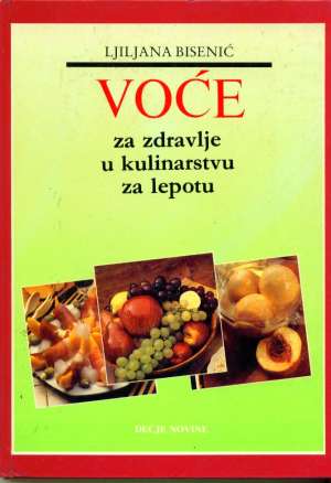 Voće za zdravlje u kulinarstvu za lepotu Iljiljana Bisenić tvrdi uvez