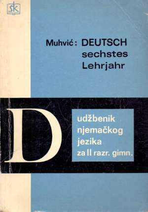 Deutsch sechstes lehrjahr - udžbenik njemačkog jezika za 2. razred gimnazije Zlatko Muhvić meki uvez