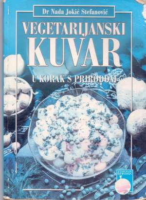 Vegetarijanski kuvar u korak s prirodom Nada Jokić Stefanović meki uvez