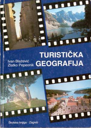 Turistička geografija - svijet i hrvatska Ivan Blažević, Zlatko Pepeonik meki uvez