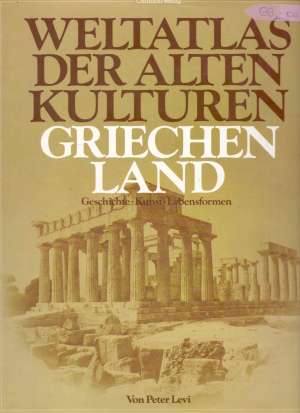 Weltatlas der alten kulturen - griechen land Peter Levi tvrdi uvez