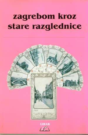 Zagrebom kroz stare razglednice meki uvez
