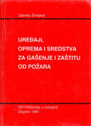 Uređaji, oprema i sredstva za gašenje od požara Zdenko šmejkai tvrdi uvez