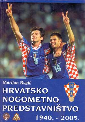 Hrvatsko nogometno predstavništvo 1940. - 2005. Marijan Rogić tvrdi uvez