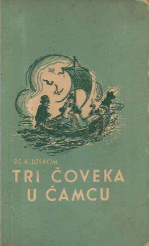 Tri čoveka u čamcu a o psu da i ne govorimo Jerome Jerome K. - Džerom K. Džerom tvrdi uvez