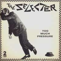 Too Much Pressure Selecter