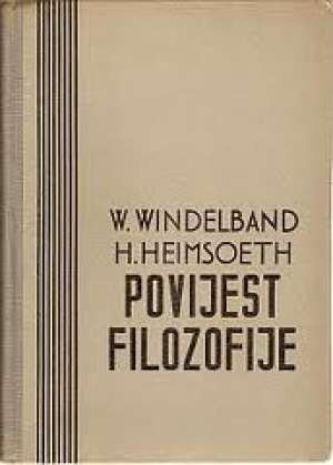 Povijest filozofije - knjiga prva - sa dodatkom filozofija u 20. stoljeću od heinza heimsoetha W. Windelband, H. Heimsoeth tvrdi uvez