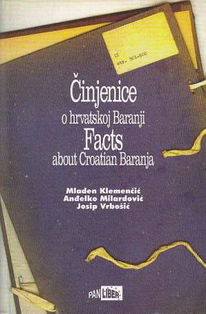 činjenice o hrvatskoj baranji / facts about croatian baranja* Mladen Klemenčić, Anđelko Milardović, Josip Vrbošić meki uvez