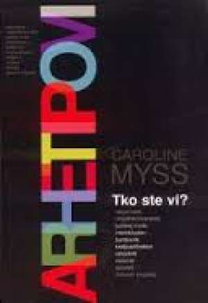 Arhetipovi - tko ste vi ? Caroline Myss meki uvez