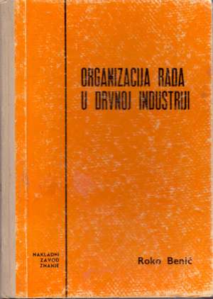 Organizacija rada u drvnoj industriji Roko Benić tvrdi uvez