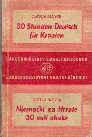 Njemački za hrvate - 30 sati obuke Anton Mayer meki uvez