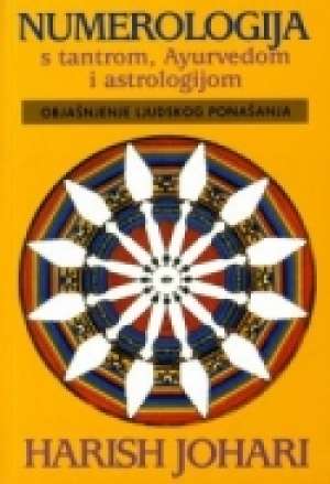 Numerologija s tantrom, ayurvedom i astrologijom - objašnjenje ljudskog ponašanja Harish Johari meki uvez