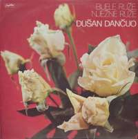 Gramofonska ploča Dušan Dančuo Bijele Ruže, Nježne Ruže LSY 61329, stanje ploče je 10/10