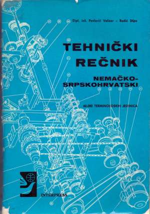 Nemačko - srpskohrvatski tehnički rečnik* Velizar Pavlović, Stipe Radić meki uvez