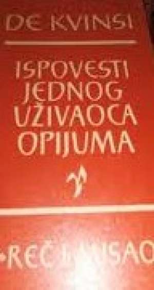 Ispovesti jednog uživaoca opijuma Quincey Thomas De ( Kvinsi Tomas De ) meki uvez