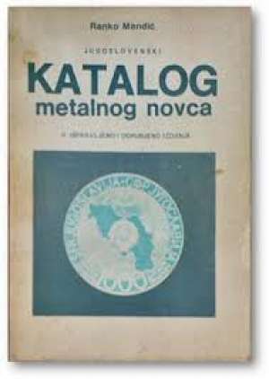 Jugoslovenski katalog metalnog novca Ranko Mandić meki uvez