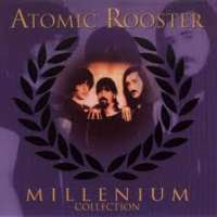 Millenium collection Atomic Rooster